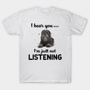 Lowchen I hear you ... I am just not listening T-Shirt